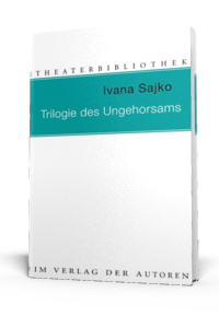 sajko ivana trilogie des ungehorsams
