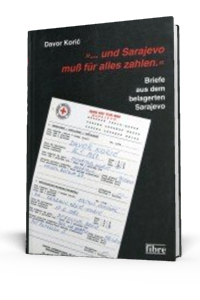 „… und Sarajevo muß für alles zahlen.“ [„… and Sarajevo has to pay for everything.“]